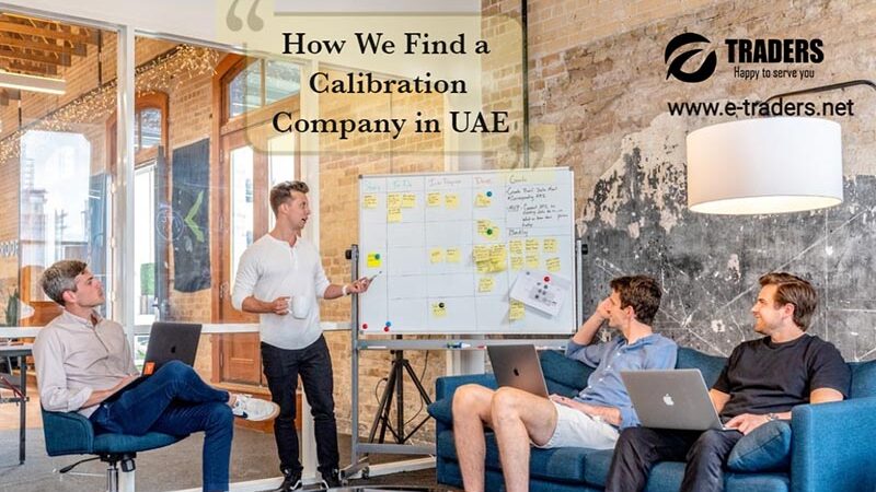 How We Find a Calibration Company in UAE